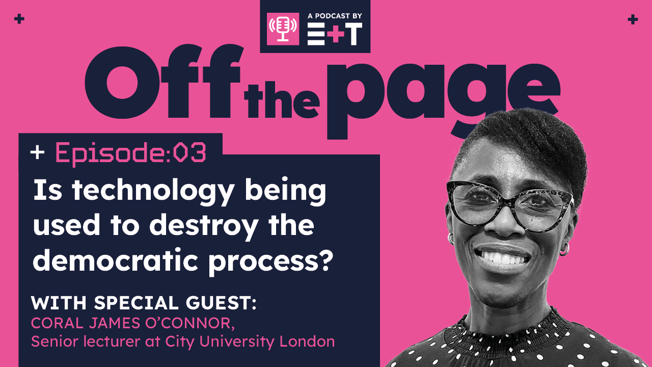 E+T Off The Page: Is technology being used to destroy the democratic process?