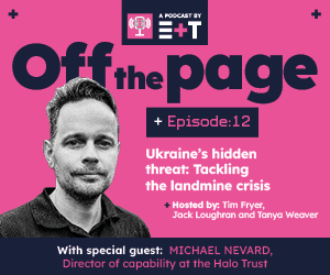 E+T Podcast: Episode 12 | Ukraine's hidden threat: Tackling the landmine crisis