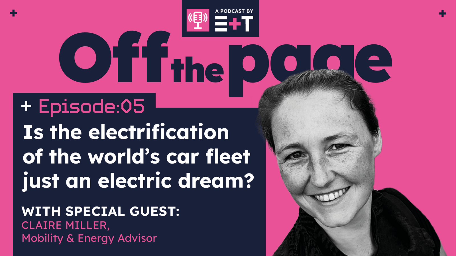 E+T Off The Page: Is the electrification of the world's car fleet just an electric dream?