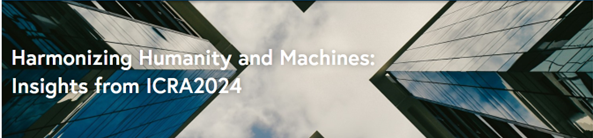  Harmonizing Humanity and Machines: Insights from ICRA2024